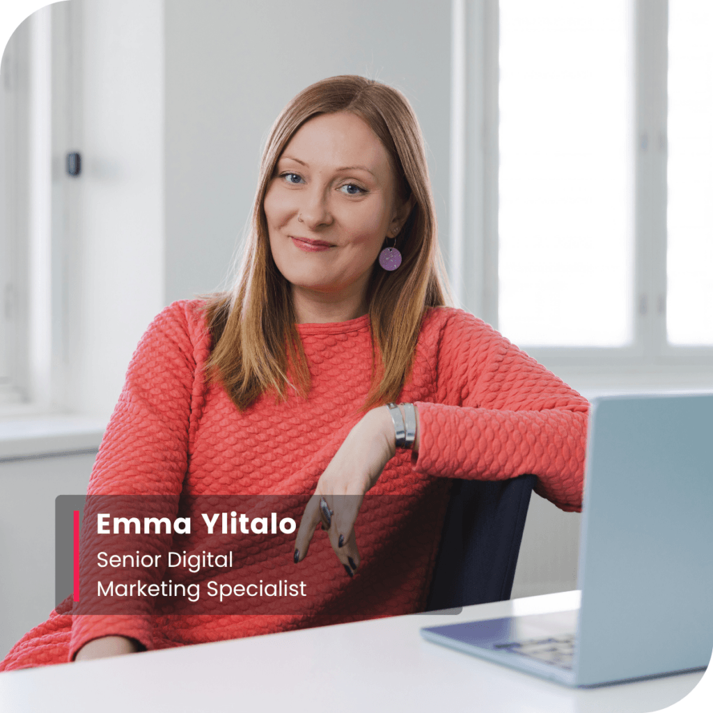 Kuvassa Digizerin asiantuntija Senior Digital Marketing Specialist Emma Ylitalo.
